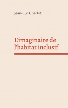 ebook: L'imaginaire de l'habitat inclusif