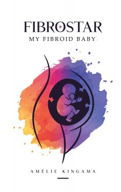 ebook: Fibrostar My Fibroid Baby