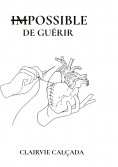 ebook: Impossible de Guérir