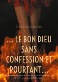 ebook: ... le bon Dieu sans confession et pourtant...