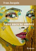 eBook: Sans aucune ombre