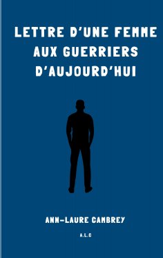 ebook: Lettre d'une femme aux guerriers d'aujourd'hui