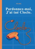ebook: Pardonnez-moi, j'ai tué Cloclo