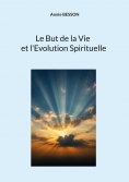 ebook: Le but de la vie et l'évolution spirituelle