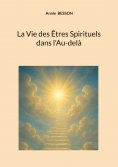 eBook: La Vie des Êtres Spirituels dans l'Au-delà