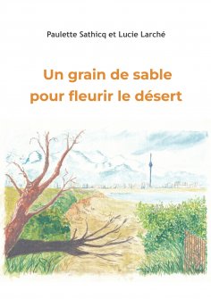 ebook: Un grain de sable pour fleurir le désert