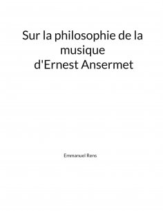 eBook: Sur la philosophie de la musique d'Ernest Ansermet