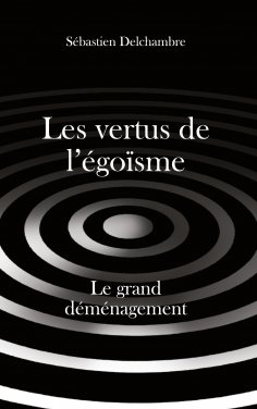 eBook: Les vertus de l'égoïsme, le grand déménagement