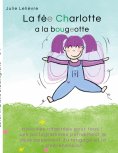 eBook: La fée Charlotte a la bougeotte