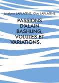 ebook: Passions d'Alain Bashung, volutes et variations.
