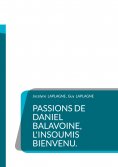 ebook: Passions de Daniel Balavoine, l'insoumis bienvenu.