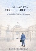eBook: Je ne sais pas ce qui me retient
