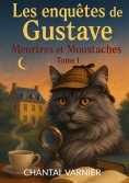 ebook: Les enquetes de Gustave Meurtres et Moustaches