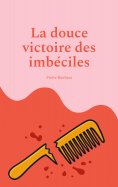 ebook: La douce victoire des imbéciles