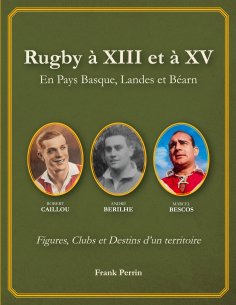 eBook: Rugby à XIII et XV en Pays Basque Landes et Béarn
