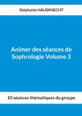 ebook: Animer des séances de Sophrologie