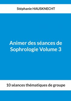 ebook: Animer des séances de Sophrologie