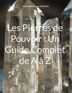 eBook: Les Pierres de Pouvoir : Un Guide Complet de A à Z