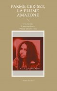 ebook: Parme Ceriset, la plume Amazone