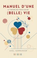 eBook: Manuel d'une (Belle) Vie