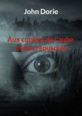 ebook: Aux confins de l'aube et du crépuscule