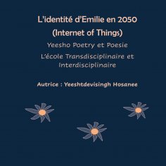 eBook: L'identité d'Emilie en 2050 (Internet of Things), Yeesho Poetry et Poesie, L'école Transdisciplinair