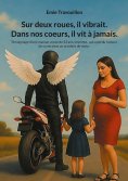 eBook: Sur deux roues, il vibrait.  Dans nos coeurs, il vit à jamais.