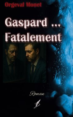 eBook: Gaspard ... Fatalement