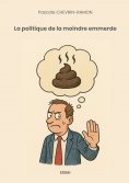 eBook: La politique de la moindre emmerde