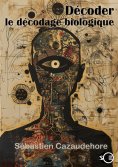 eBook: Décoder le décodage biologique