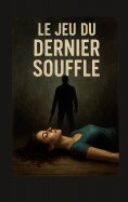 ebook: Le jeu du dernier souffle
