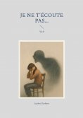 ebook: Je ne t'écoute pas...