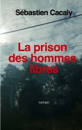 ebook: La prison des hommes libres