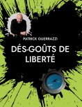 ebook: Dés-goûts de liberté