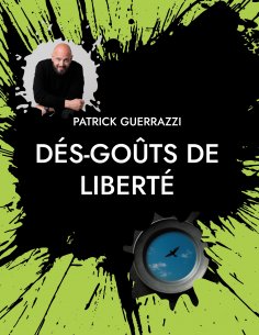 ebook: Dés-goûts de liberté