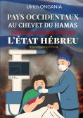 ebook: Pays occidentaux au chevet du Hamas dans sa Guerre contre l'État Hébreu