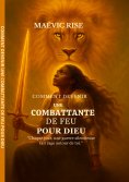 ebook: Comment devenir une combattante de feu pour dieu