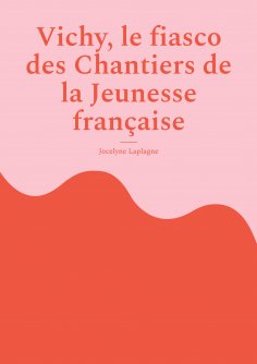 ebook: Vichy, le fiasco des Chantiers de la Jeunesse française