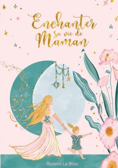 eBook: Enchanter sa vie de Maman