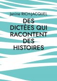 ebook: Des dictées qui racontent des histoires