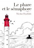 eBook: Le phare et le sémaphore