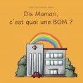 eBook: Dis Maman, c'est quoi une BOM