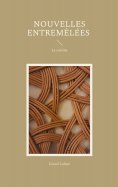 ebook: NOUVELLES ENTREMÊLÉES