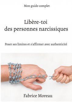 ebook: Libère-toi des personnes narcissiques.