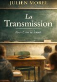 ebook: La Transmission : Avant, on se levait...