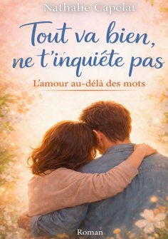 ebook: Tout va bien, ne t inquiete pas