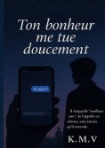 ebook: Ton bonheur me tue doucement