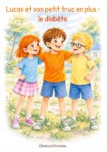 ebook: Lucas et son petit truc en plus : le diabète