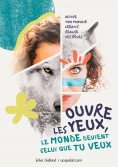 ebook: Ouvre les yeux, le monde devient celui que tu veux