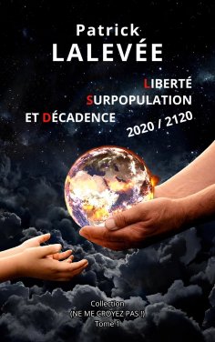 eBook: Liberté, Surpopulation et Décadence 2020 / 2120